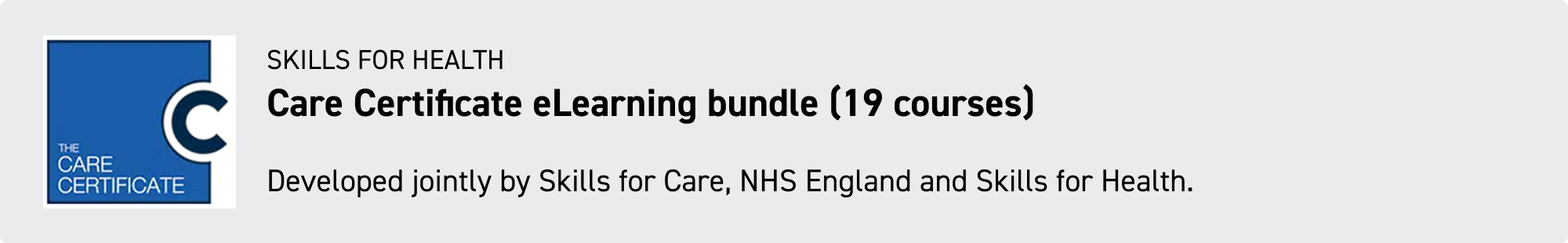 care certificate elearning bundle (19 courses)
developed jointly by skills for care, nhs england and skills for health